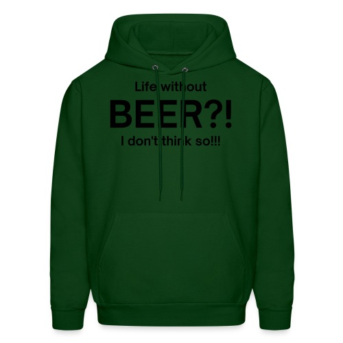 Life without BEER I Don't Think So (in black font) - Men's Hoodie