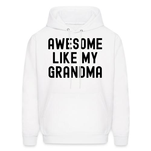 AWESOME LIKE MY GRANDMA in black font - Men's Hoodie