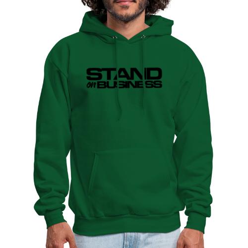 tshirt stand on business1 blk - Men's Hoodie