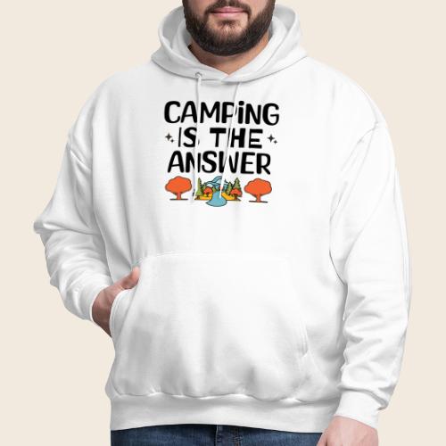 Camping is the Answer: No Matter What the Question - Men's Hoodie