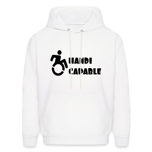 I am Handi capable only for wheelchair users * - Men's Hoodie