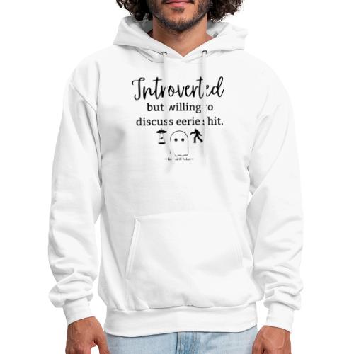 Introverted but willing to talk eerie - Men's Hoodie