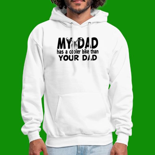 My Dad Has a Cooler Bike Than Your Dad - Men's Hoodie