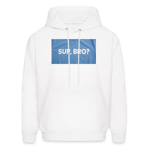 SUP BRO TEE - Men's Hoodie