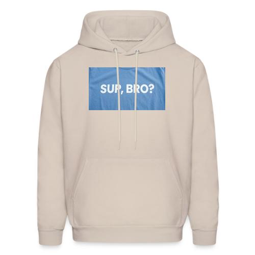 SUP BRO TEE - Men's Hoodie