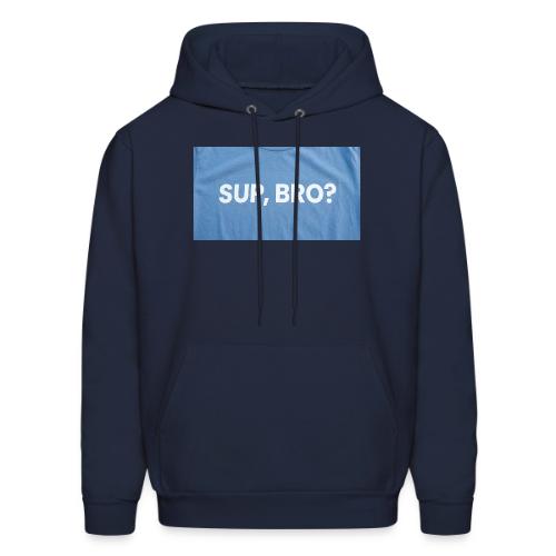 SUP BRO TEE - Men's Hoodie