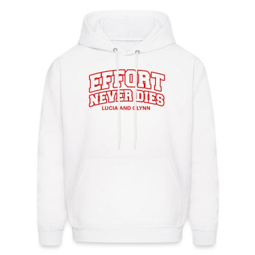 Effort Never Dies - Men's Hoodie