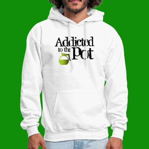 Addicted to the Pot - Men's Hoodie