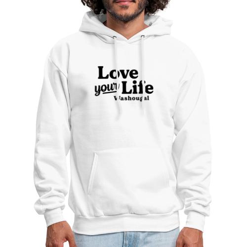 Love Your Life Washougal Lettering in Black - Men's Hoodie