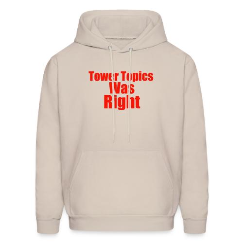 Tower Topics Was Right - Men's Hoodie