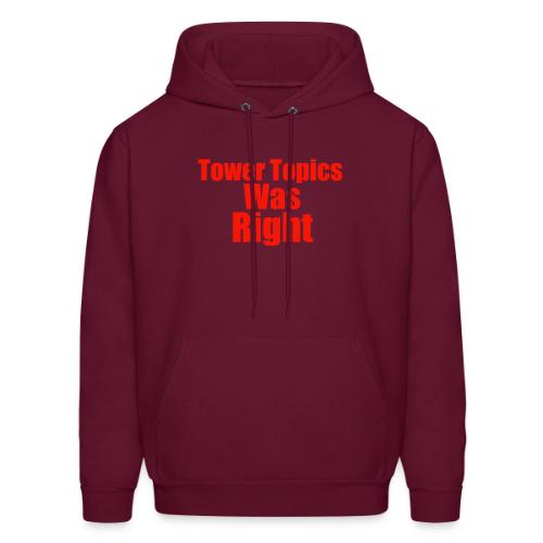Tower Topics Was Right - Men's Hoodie