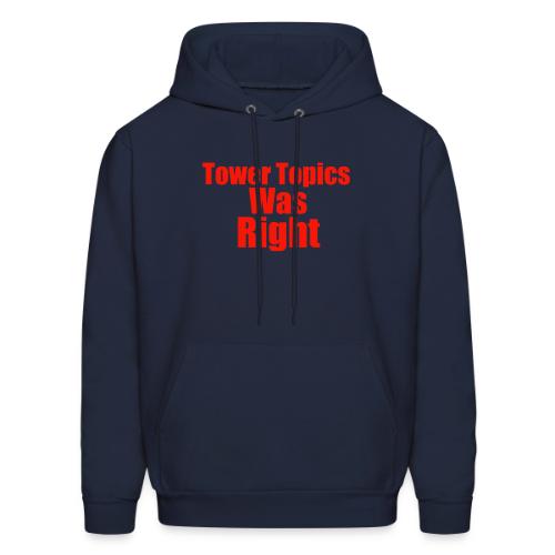 Tower Topics Was Right - Men's Hoodie