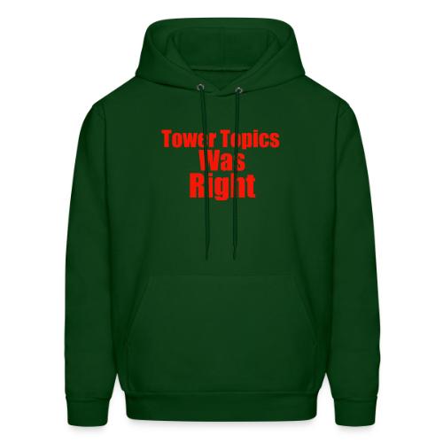 Tower Topics Was Right - Men's Hoodie