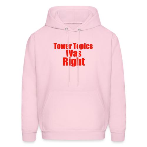 Tower Topics Was Right - Men's Hoodie