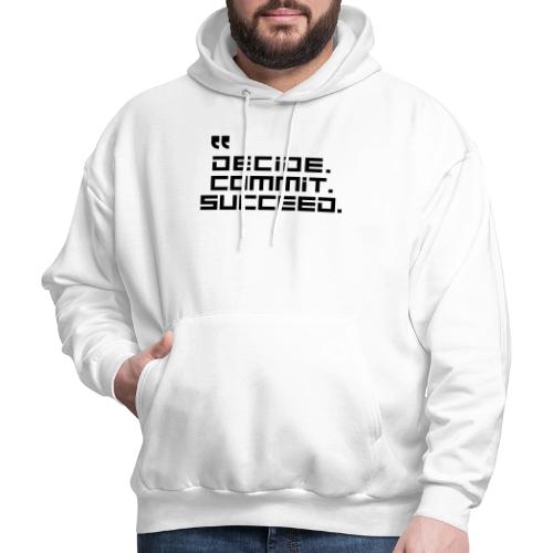 Decide Commit Succeed - Men's Hoodie