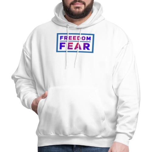 Choose freedom over fear - Men's Hoodie