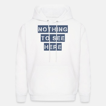 Nothing to see here - Hoodie for men