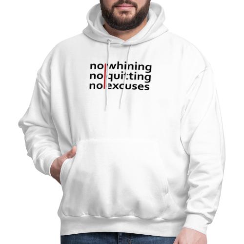 No Whining | No Quitting | No Excuses - Men's Hoodie