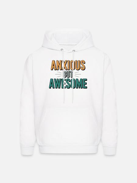 Anxious But Awesome - Men's Hoodie - white