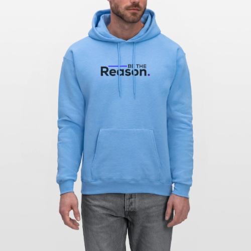 Be The Reason (black font) - Men's Hoodie