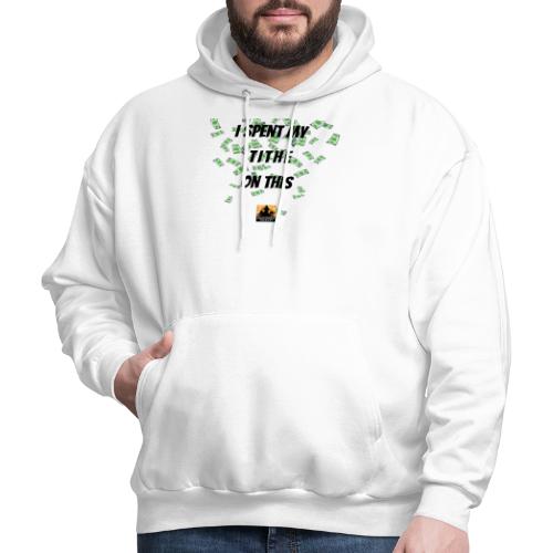 I Spent My Tithe on This - Men's Hoodie