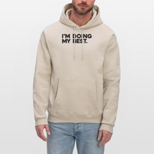 I'm Doing My Best - Men's Hoodie
