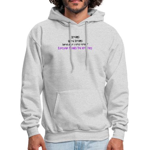 Good Dreams Should Be Lived - quote - Men's Hoodie