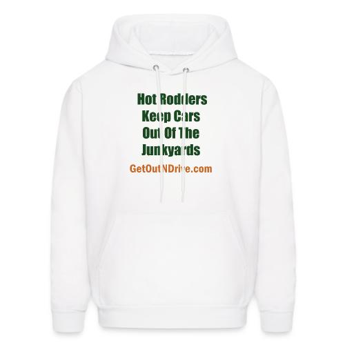 Hot Rodders Keep Cars Out Of The Junkyards - Men's Hoodie