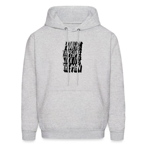 Power To The People Stick It To The Man - Men's Hoodie