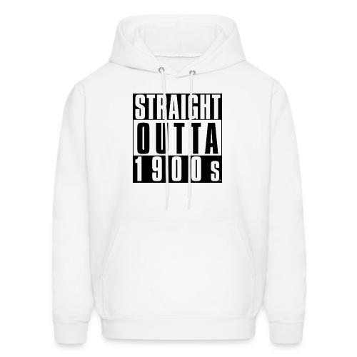 STRAIGHT OUTTA 1900S - Men's Hoodie