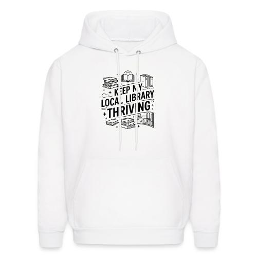Keep My Local Library Thriving - Men's Hoodie