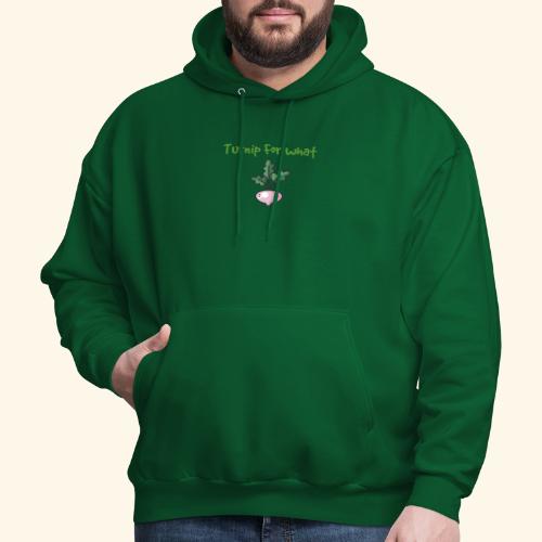 Turnip For for what - Men's Hoodie