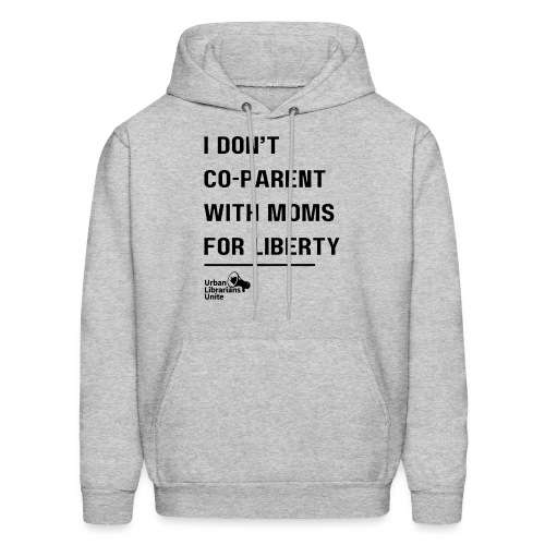 I Don't Co-Parent with Mom's For Liberty - Black - Men's Hoodie