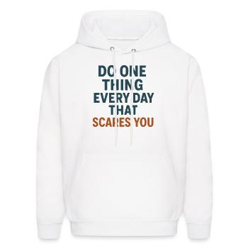 Do one thing every day that scares you T-shirt - Men's Hoodie - white - Front - Elias (183cm)