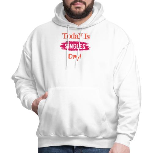 Today Is Singles day | Single Day T-shirt - Men's Hoodie