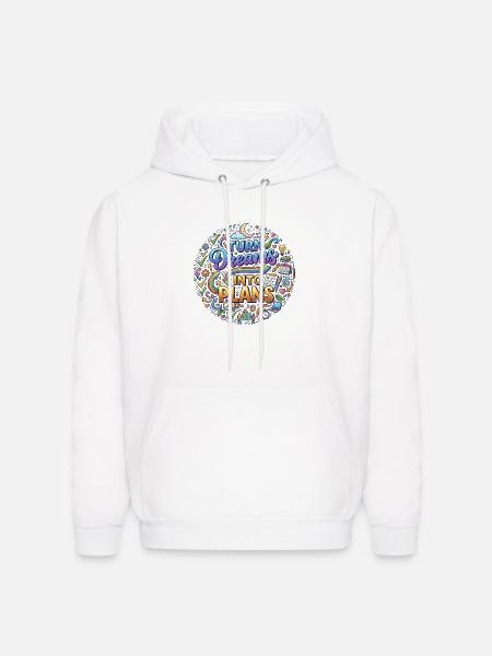 Turn Dreams Into Plans - Men's Hoodie - white