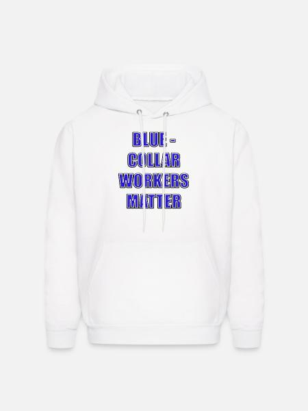 BLUE-COLLAR WORKERS MATTER - Men's Hoodie - white