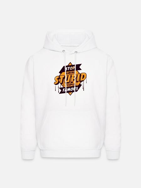 STOP_MAKING_STUPID_PEOPLE_FAMOUS UNIQUE T SHIRT - Men's Hoodie - white