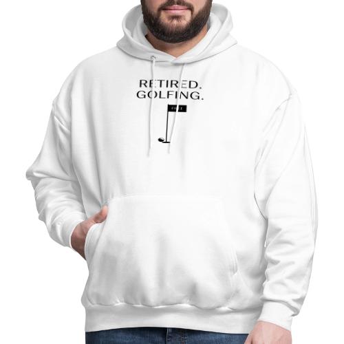 Retired Golfing Free - Golf Gag Gift Tee for Men - Men's Hoodie
