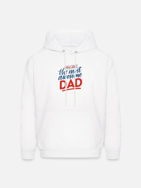 You Are The Most Awesome Dad - Men's Hoodie - white