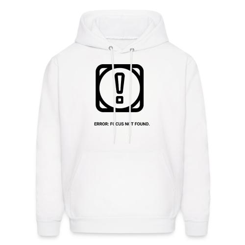 ERROR: FOCUS NOT FOUND T-Shirt | Funny Remote Work - Men's Hoodie