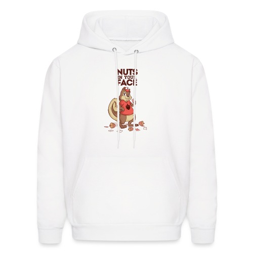 Nuts in your face shirt - Men's Hoodie