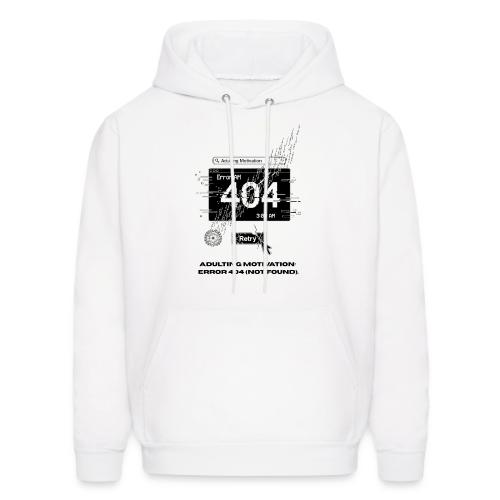 Adulting Motivation: Error 404 T-Shirt - Men's Hoodie