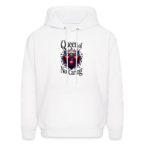 Queen of Not Caring T-Shirt - Men's Hoodie