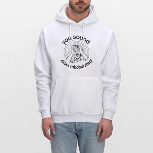 You Sound Discombobulated - Men's Hoodie