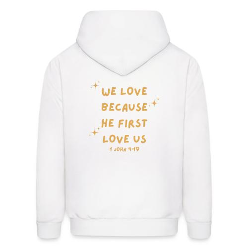 WE LOVE BECAUSE HE FIRST LOVE US - Men's Hoodie