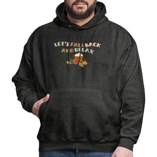 Let s Fall Back and Relax - Men's Hoodie
