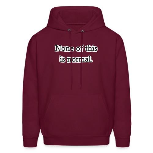 None of this is Normal - Molleton à capuche pour hommes