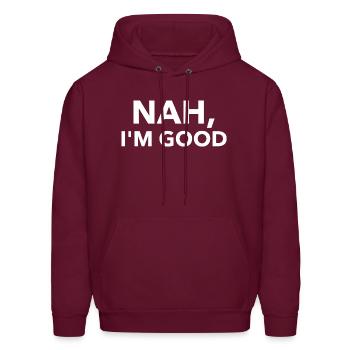 "Nah, I'm Good" T-Shirt – Bold & Comfy Chill Vibe - Men's Hoodie - burgundy - Front - Elias (183cm)