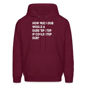 How Much Dub Would A Dubstep Step - Men's Hoodie - burgundy - Front - Elias (183cm)